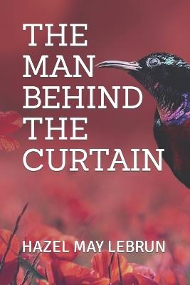 The Man Behind the Curtain - Hazel May Lebrun - cover