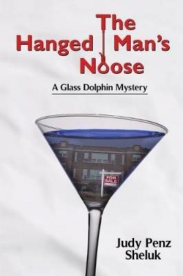 The Hanged Man's Noose: A Glass Dolphin Mystery - Judy Penz Sheluk - cover