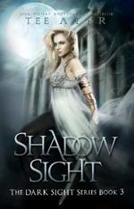 Shadow Sight: A Dark Sight Novel #4