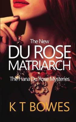 The New Du Rose Matriarch - K T Bowes - cover