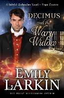 Decimus and the Wary Widow: A Baleful Godmother Novel