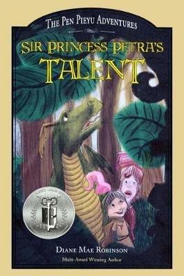 Sir Princess Petra's Talent: Book 2 in the International-Award-Winning Children's Fantasy Series - Diane Mae Robinson - cover