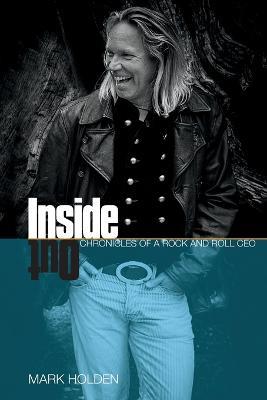 Inside Out: Chronicles of a Rock and Roll CEO - Mark Holden - cover