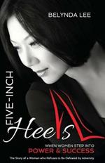 Five Inch Heels: When Women Step Into Power and Success