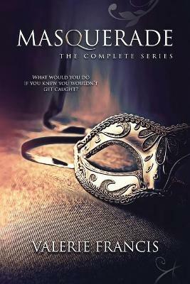 Masquerade: The Complete Series - Valerie Francis - cover