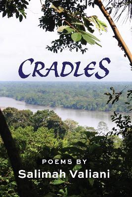 Cradles: New and Collected Poems - Salimah Valiani - cover