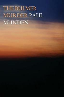 The Bulmer Murder - Paul Munden - cover