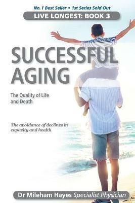 Live Longest: Book 3: Successful Aging - Mileham Hayes - cover