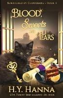 Blood, Sweets and Tears: Bewitched By Chocolate Mysteries - Book 4 - H y Hanna - cover