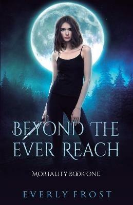 Beyond the Ever Reach - Everly Frost - cover
