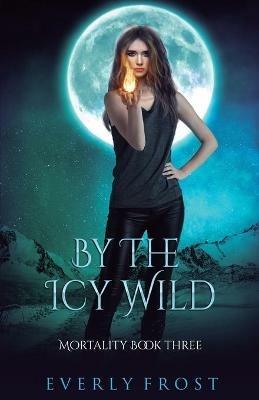 By the Icy Wild - Everly Frost - cover