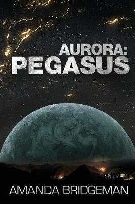 Aurora: Pegasus (Aurora 2) - Amanda Bridgeman - cover