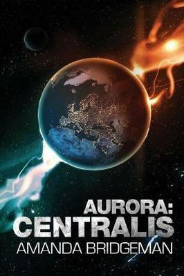 Aurora: Centralis (Aurora 4) - Amanda Bridgeman - cover