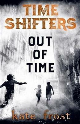 Time Shifters: Out of Time - Kate Frost - cover