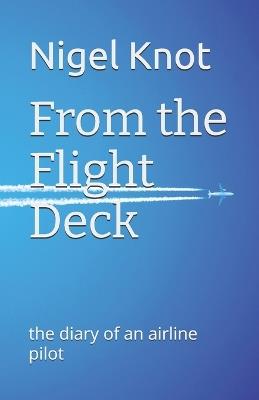 From the Flight Deck: The diary of an airline pilot - Nigel Knot - cover