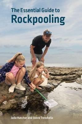 The Essential Guide to Rockpooling - Julie Hatcher,Steve Trewhella - cover