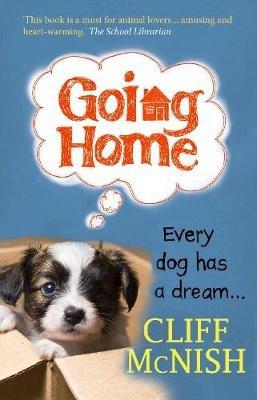 Going Home: Every Dog has a Dream - Cliff McNish - cover
