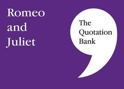 The Quotation Bank: Romeo and Juliet GCSE Revision and Study Guide for English Literature 9-1 - cover