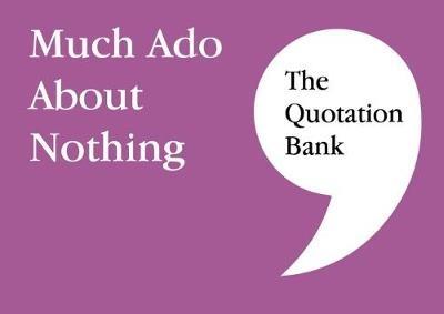 The Quotation Bank: Much Ado About Nothing GCSE Revision and Study Guide for English Literature 9-1 - cover