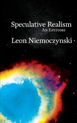Speculative Realism: An Epitome - Leon Niemoczynski - cover
