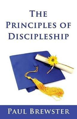 The Principles of Discipleship - Paul Brewster - cover