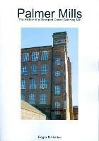 Palmer Mills: The History of a Stockport Cotton Spinning Mill