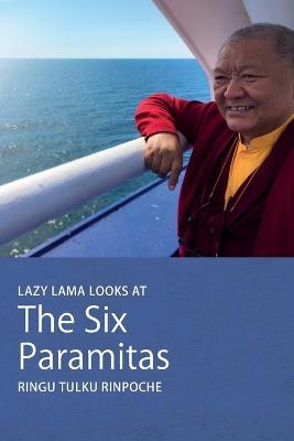 Lazy Lama looks at The Six Paramitas - Ringu Tulku - cover