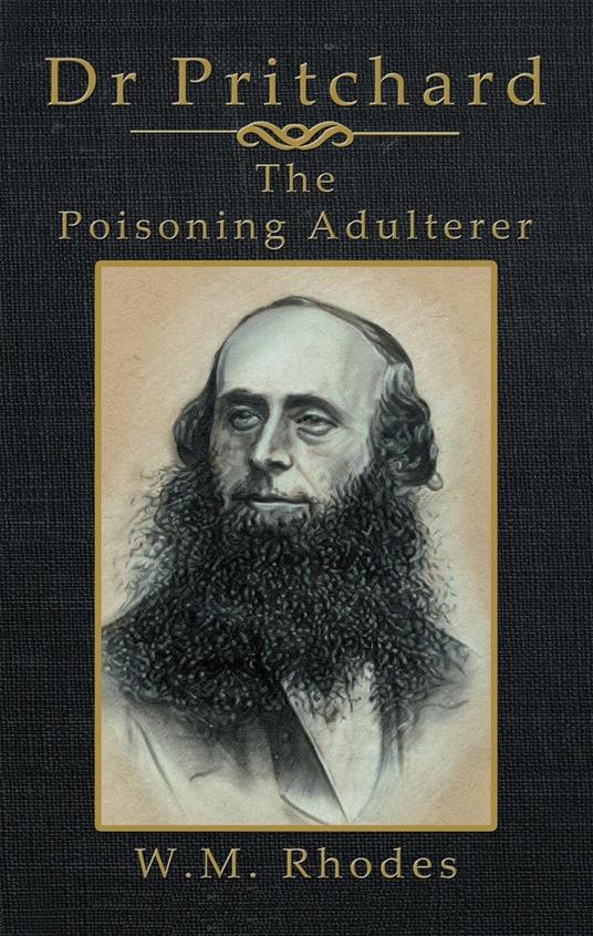 Dr Pritchard The Poisoning Adulterer