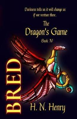 BRED The Dragon's Game Book IV - H N Henry - cover