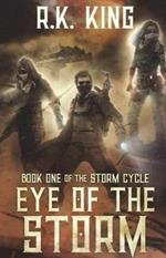 Eye Of The Storm: A Post-Apocalyptic Sci Fi Thriller