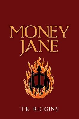 Money Jane - T K Riggins - cover