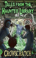 Tales From The Haunted Library: Volume Three