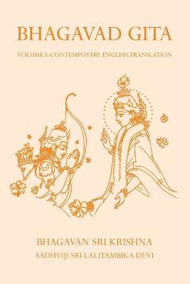 Bhagavad Gita Volume I: Contemporary English Translation - Bhagavan Sri Krishna - cover