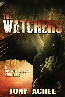 The Watchers: A Victor McCain Thriller Book 2 - Tony Acree - cover
