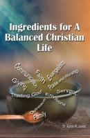 Ingredients for a Balanced Christian Life - Aaron R Jones - cover