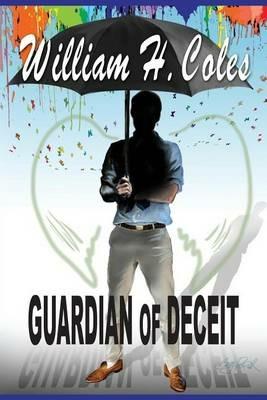 Guardian of Deceit - William H Coles - cover