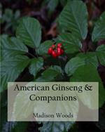 American Ginseng & Companions