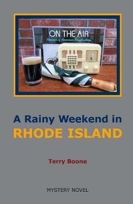 A Rainy Weekend in RHODE ISLAND - Terry Boone - cover