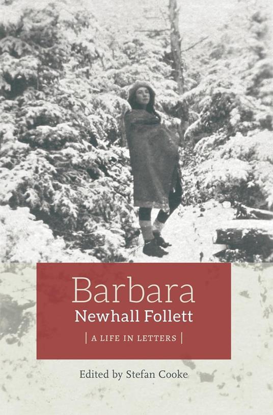 Barbara Newhall Follett: A Life in Letters