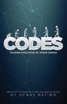 Codes: Random Evolution vs. Divine Design - Henry Patino - cover