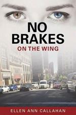 No Brakes: On the Wing