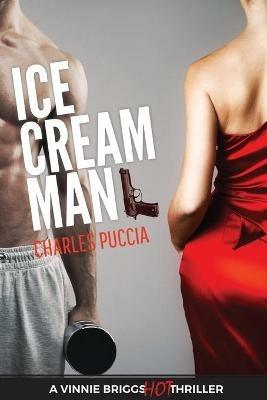 Ice Cream Man: Crime novel of obsession, greed, love, murder (VB Story 1) - Charles Puccia - cover