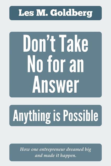 Don’t Take No for an Answer: Anything is Possible