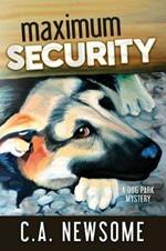 Maximum Security: A Dog Park Mystery