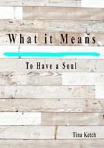 What it Means to Have a Soul