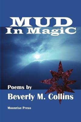 Mud in Magic - Beverly M Collins - cover