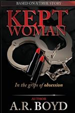 Kept Woman - in the Grips of Obsession