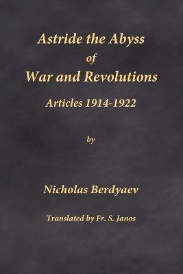 Astride the Abyss of War and Revolutions: Articles 1914-1922 - Nicholas Berdyaev - cover