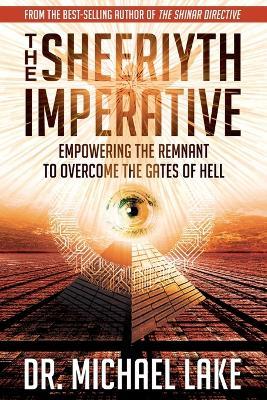 The Sheeriyth Imperative: Empowering the Remnant to Overcome the Gates of Hell - Michael Lake - cover