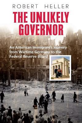 The Unlikely Governor - Robert Heller - cover